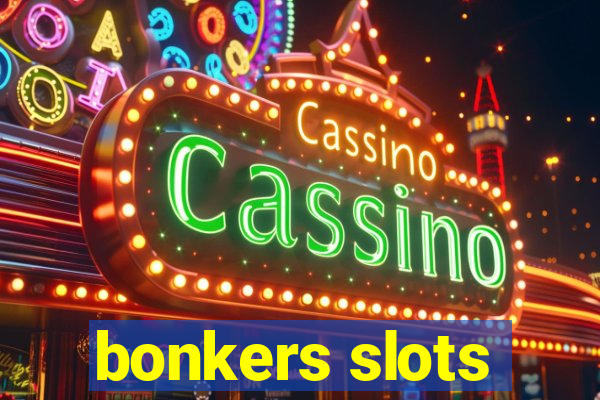 bonkers slots